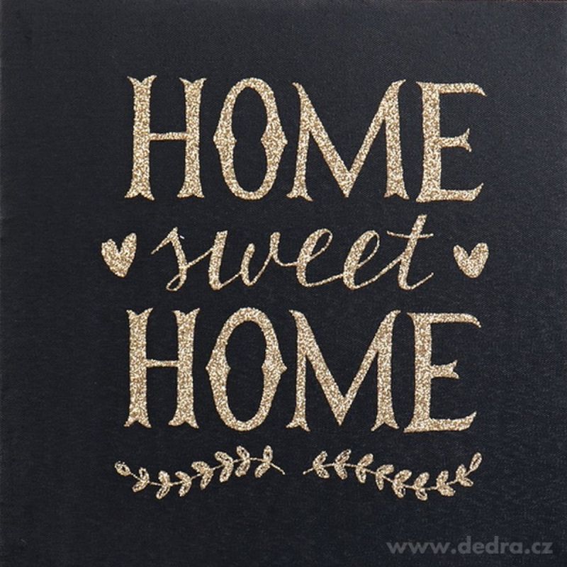 Obraz na plátně s glitter efektem Home sweet home 28x28 Dedra